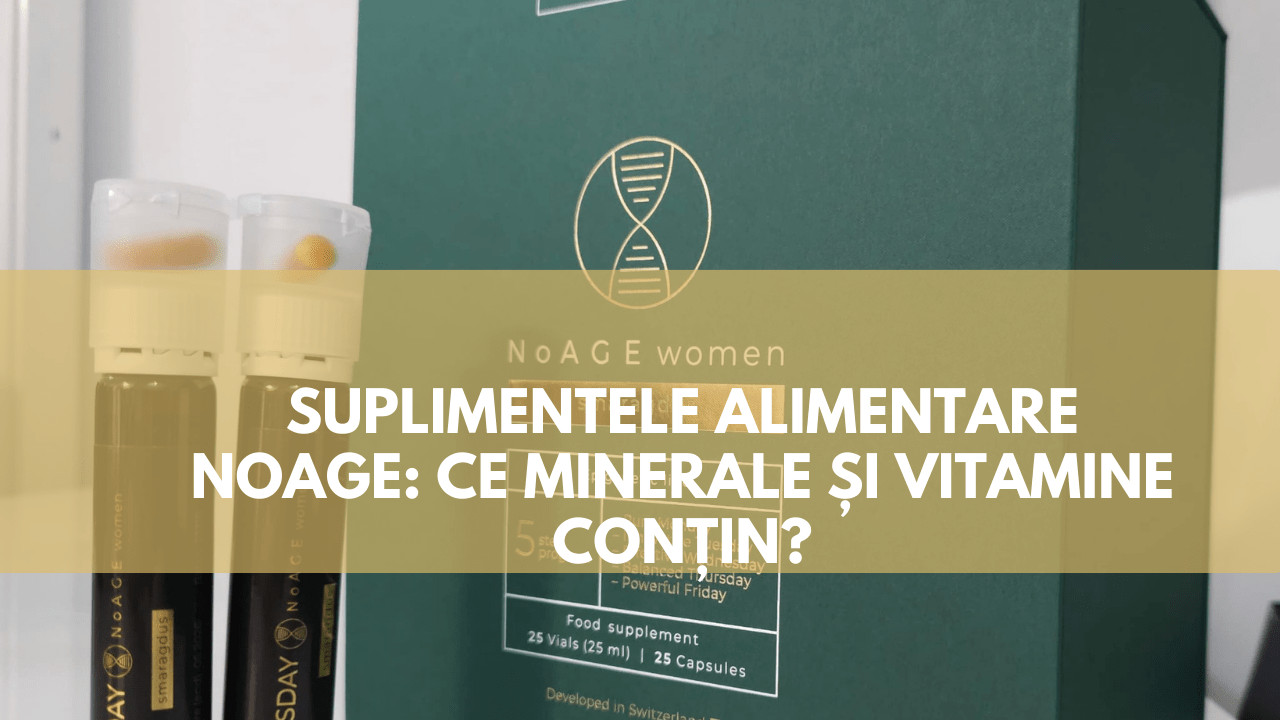Suplimentele alimentare NoAGE: ce minerale și vitamine conțin?